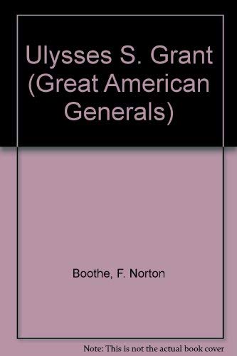 Stock image for Ulysses S. Grant (Great American Generals) for sale by Wonder Book