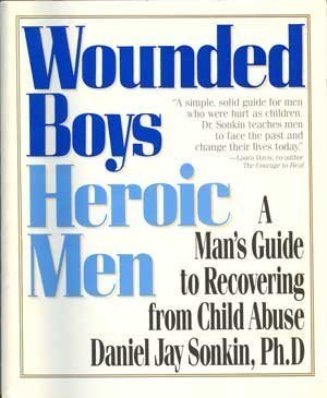 Stock image for Wounded Boys, Heroic Men: A Man's Guide to Recovering from Child Abuse for sale by HPB-Ruby