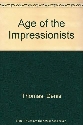 9780681416772: Age of the Impressionists