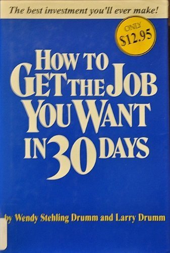 Imagen de archivo de How to Get the Job You Want in 30 Days a la venta por BookHolders