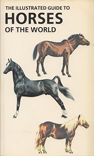 Stock image for Illustrated Guide to Horses of the World for sale by Wonder Book