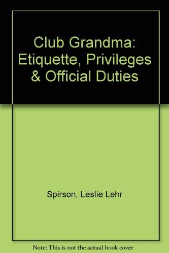 9780681453234: Club Grandma: Etiquette, Privileges & Official Duties