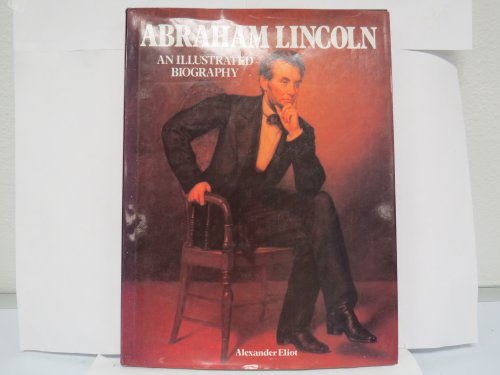 Imagen de archivo de Abraham Lincoln: An Illustrated Biography a la venta por Better World Books