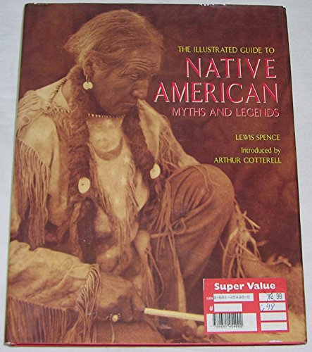 The Illustrated Guide To Native American Myths And Legends