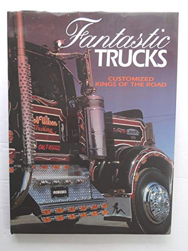 Imagen de archivo de Fantastic Trucks : Customized Kings of the Road a la venta por Better World Books: West
