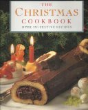 Beispielbild fr The Christmas Cookbook: Over 150 Festive Recipes zum Verkauf von Your Online Bookstore