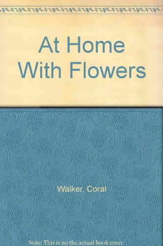 Stock image for At Home with Flowers for sale by Better World Books: West