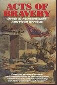 Imagen de archivo de Acts of Bravery : Deeds of Extraordinary American Heroism a la venta por Better World Books: West