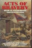 Stock image for Acts of Bravery: Deeds of Extraordinary American Heroism for sale by Adagio Books