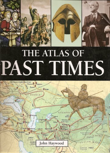 Beispielbild fr The Atlas of Past Times zum Verkauf von Better World Books
