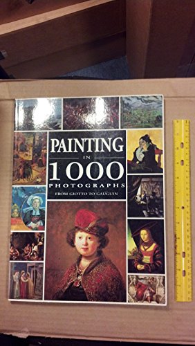 Beispielbild fr Painting in 1000 Photographs from Giotto to Gauguin zum Verkauf von Wonder Book