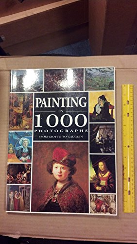 Stock image for Painting in 1000 Photographs from Giotto to Gauguin for sale by Wonder Book