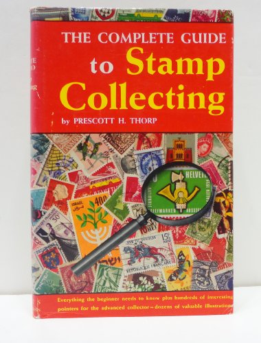 9780681462106: The complete guide to stamp collecting