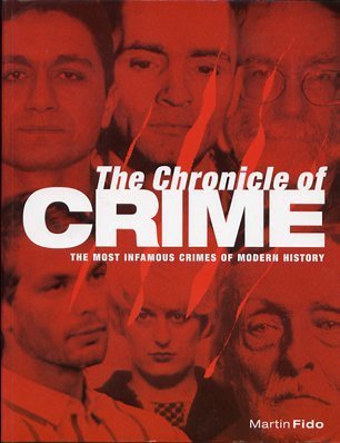 Beispielbild fr The Chronicle of Crime: The Most Infamous Crimes of Modern History zum Verkauf von SecondSale