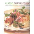 Beispielbild fr Classic Dutch Cooking, Traditions, Ingredients, Tastes, Techniques zum Verkauf von Better World Books