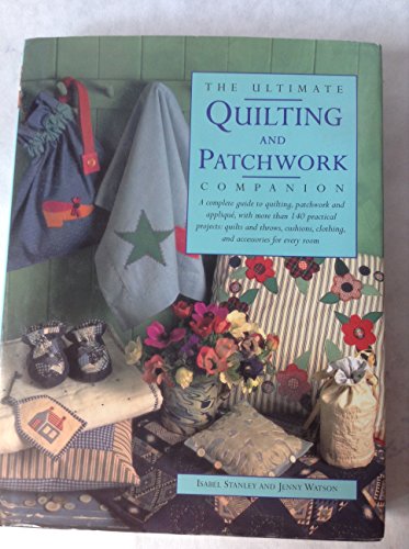 Beispielbild fr The Ultimate Quilting and Patchwork Companion zum Verkauf von Better World Books
