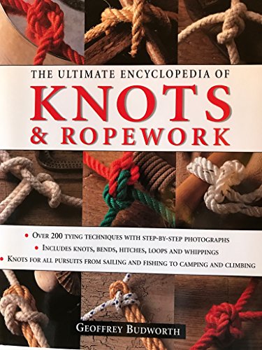 Imagen de archivo de The Ultimate Encyclopedia of Knots and Ropework a la venta por Half Price Books Inc.