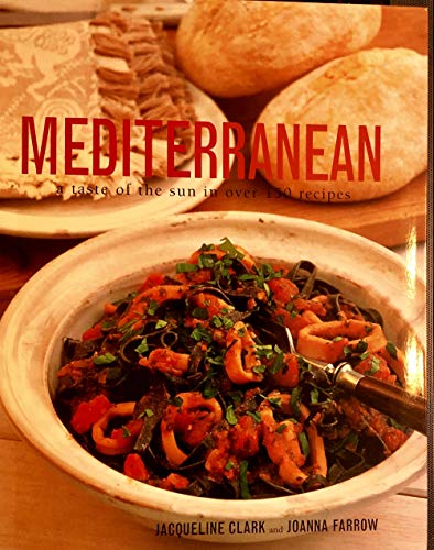 Beispielbild fr Mediterranean a Taste of The Sun in Over 150 Recipes zum Verkauf von Better World Books