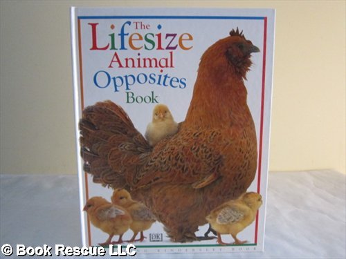 Stock image for The Lifesize Animal Opposites Book for sale by BookHolders