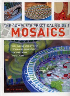 Beispielbild fr The Complete Practical Guide to Mosaics zum Verkauf von Wonder Book
