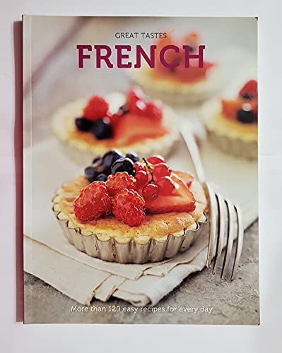 Stock image for Great Tastes: French (More Than 120 Easy Recipes for Every Day) for sale by Wonder Book
