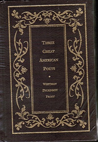 Imagen de archivo de Three Great American Poets (Borders Leatherbound Classics) by Walt Whitman, Emily Dickinson, Robert Frost (2001) Leather Bound a la venta por Books of the Smoky Mountains