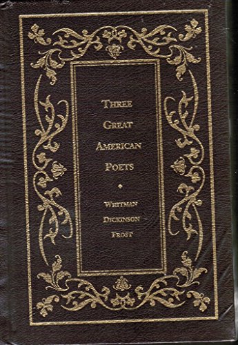 Three Great American Poets (Borders Leatherbound Classics) by Walt Whitman, Emily Dickinson, Robe...