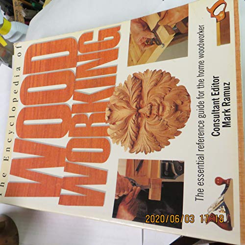 Beispielbild fr The Encyclopedia of Wood Working: The Essential Reference Guide for the Home Woodworker zum Verkauf von Wonder Book