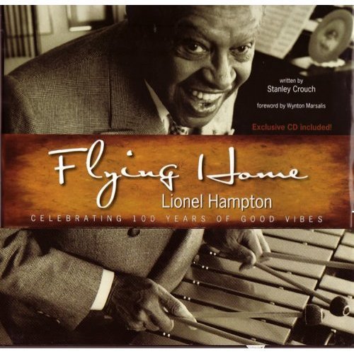 Beispielbild fr Flying home Lionel Hampton: Celebrating 100 years of good vibes, exclusive CD included! zum Verkauf von SecondSale