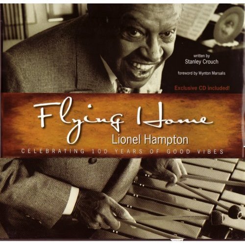 Stock image for Flying home Lionel Hampton: Celebrating 100 years of good vibes, exclusive CD included! for sale by Orion Tech