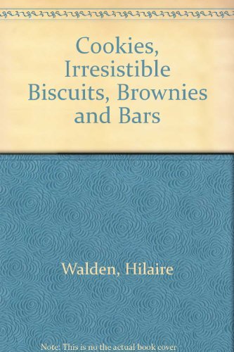 Beispielbild fr Cookies: Irresistible Biscuits, Brownies and Bars zum Verkauf von Gulf Coast Books