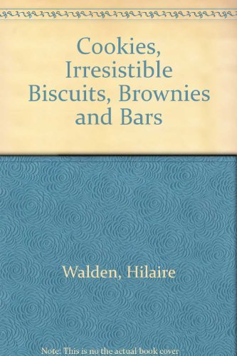 Imagen de archivo de Cookies: Irresistible Biscuits, Brownies and Bars a la venta por Gulf Coast Books