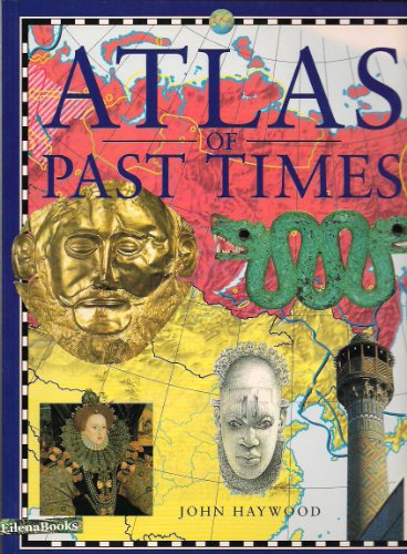 Imagen de archivo de Atlas of Past Times a la venta por SecondSale