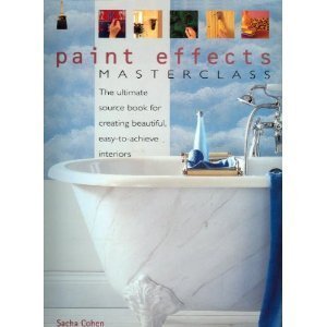 Stock image for Paint Effects Masterclass: The Ultimate Source Book for Creating Beautiful, Easy-to-Achieve Interiors for sale by HPB-Diamond