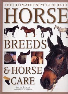 Beispielbild fr The Ultimate Encyclopedia of Horse Breeds and Horse Care zum Verkauf von Better World Books