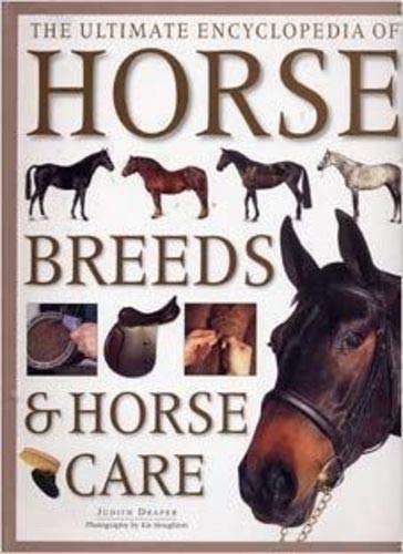 Stock image for The Ultimate Encyclopedia of Horse Breeds and Horse Care for sale by Better World Books