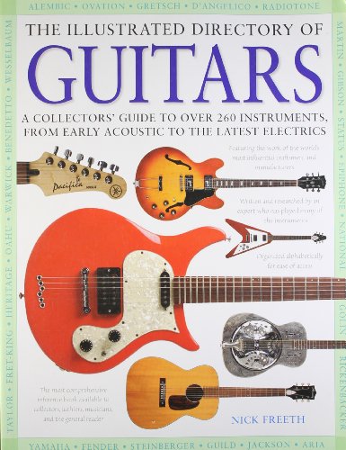 Imagen de archivo de The Illustrated Directory of Guitars: A Collector's Guide to Over 300 Instruments, From Early Acoustic to the Latest Electrics a la venta por Orion Tech
