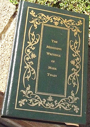 9780681979901: The Mississippi Writings of Mark Twain: The Adventures of Tom Sawyer / Life on the Mississippi / The Adventures of Huckleberry Finn