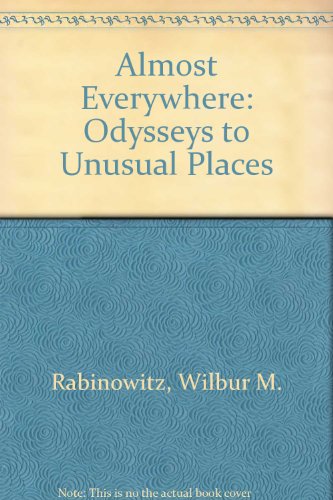 Stock image for Almost Everywhere: Odysseys to Unusual Places for sale by NWJbooks