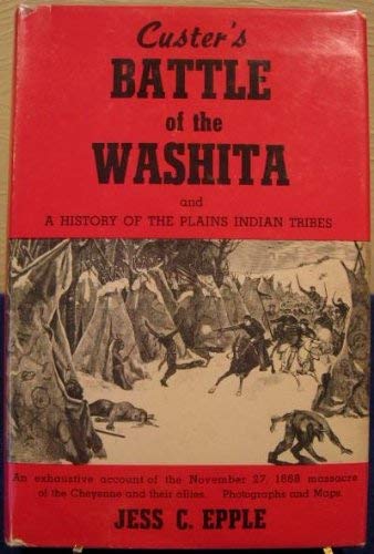 CUSTER'S BATTLE OF THE WASHITA AND A HISTORY OF THE PLAINS INDIAN TRIBES (Signed)