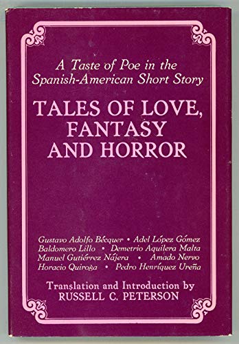9780682472715: Tales of love, fantasy, and horror;: A taste of Poe in the Spanish-American short story
