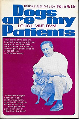 Dogs are my patients, (An Exposition-banner book) (9780682473187) by Vine, Louis L