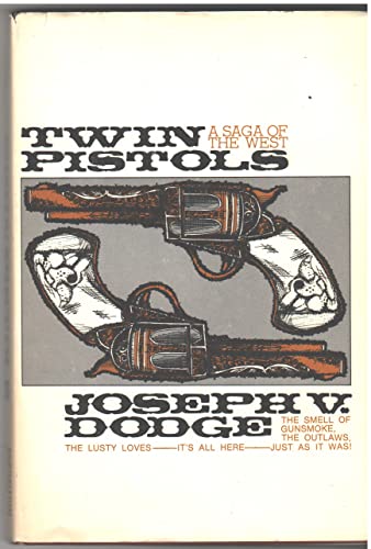 Stock image for Twin Pistols:A Saga of the West for sale by Red's Corner LLC