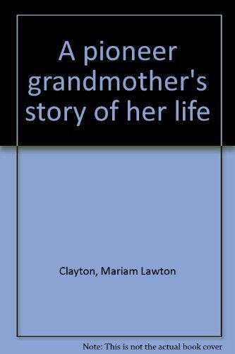 9780682473354: A pioneer grandmother's story of her life
