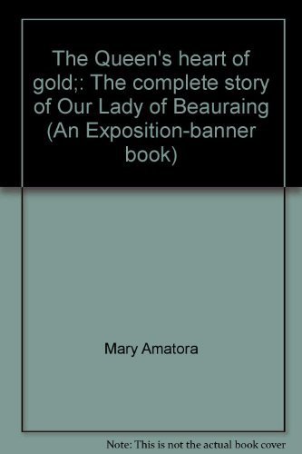 9780682474801: The Queen's heart of gold;: The complete story of Our Lady of Beauraing (An Exposition-banner book)