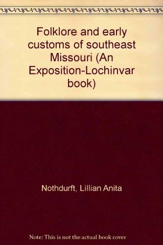 9780682474955: Folklore and early customs of southeast Missouri (An Exposition-Lochinvar book)
