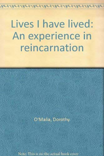 Lives I Have Lived an Experience in Reincarnation