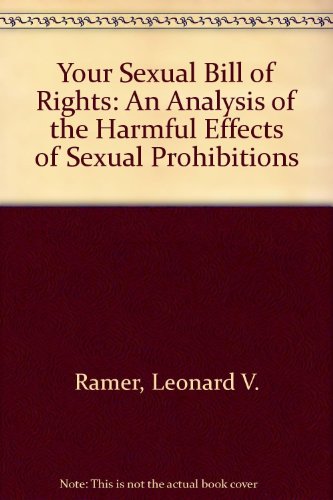 Beispielbild fr Your Sexual Bill of Rights : An Analysis of the Harmful Effects of Sexual Prohibitions zum Verkauf von Better World Books