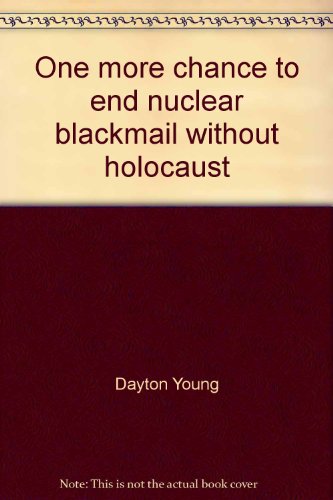 Imagen de archivo de One more chance, to end nuclear blackmail without holocaust a la venta por ThriftBooks-Dallas