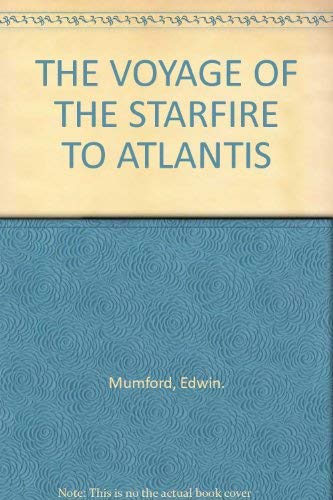 Stock image for The Voyage of the Starfire to Atlantis, A Fantasy for sale by COLLINS BOOKS